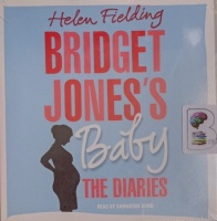 Bridget Jones's Baby - The Diaries written by Helen Fielding performed by Samantha Bond on Audio CD (Unabridged)